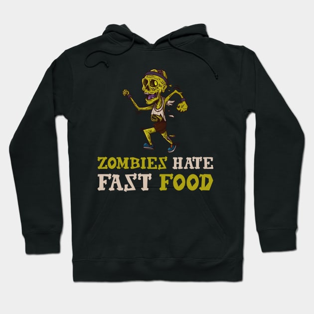 Zombies Hate Fast Food Hoodie by teweshirt